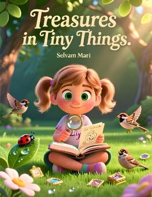 Treasures in Tiny Things: Finding God's Gifts in the Smallest Moments - Selvam Mari - cover