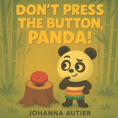 Don't press the button panda - Johanna Autier - cover