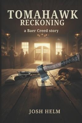 Tomahawk Reckoning: a Black Hills western - Josh Helm - cover