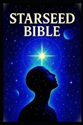 The Starseed Bible - Starseed Bible - cover