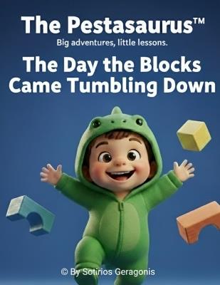 The Pestasaurus: The Day the Blocks Came Tumbling Down - Sotirios Geragonis - cover