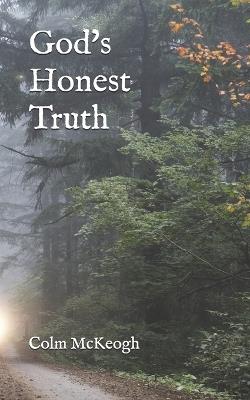 God's Honest Truth - Colm McKeogh - cover