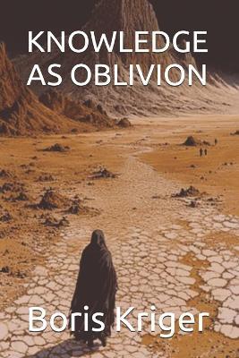 Knowledge as Oblivion - Boris Kriger - cover