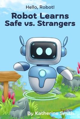 Robot Learns Safe vs. Strangers - Katherine Smith - cover