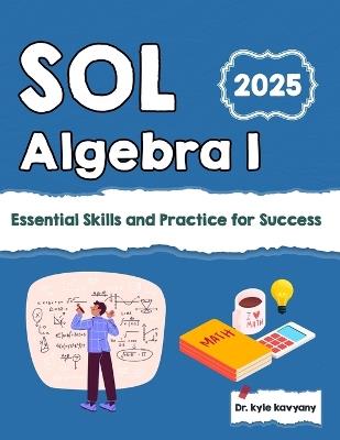 SOL Algebra I: Essential Skills and Practice for Success - Kyle Kavyany - cover