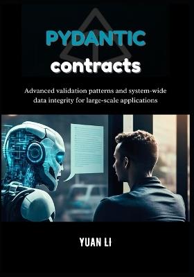 Pydantic Contracts: Advanced validation patterns and system-wide data integrity for large-scale applications - Yuan Li - cover