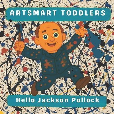 Hello Jackson Pollock - Lucy M Pimpinella - cover