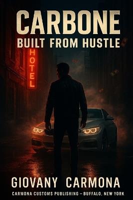 Carbone Built from Hustle - Giovany Carmona - cover