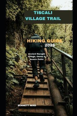 Tiscali Village Trail Hiking Guide 2026: Ancient Nuragic Village, Caves & Scenic Paths - Bennett Mind - cover