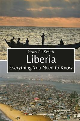 Liberia: Everything You Need to Know - Noah Gil-Smith - cover