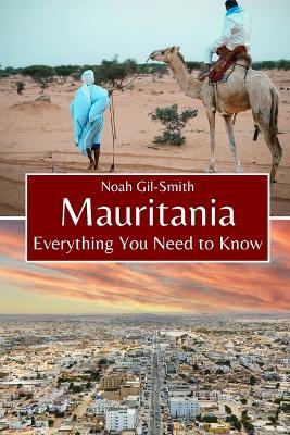 Mauritania: Everything You Need to Know - Noah Gil-Smith - cover