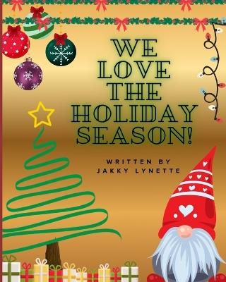 We Love the Holidays! - Jakky Lynette - cover