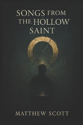 Songs from The Hollow Saint - Matthew Scott - cover