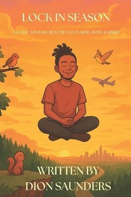 Lock In Season: A Guide To Living Beautifully In Mind, Body and Spirit - Dion Saunders - cover