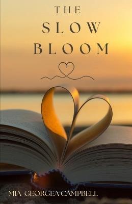 The Slow Bloom - Mia Georgea Campbell - cover