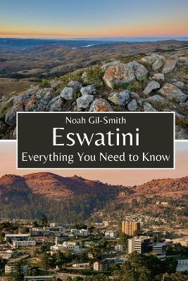 Eswatini: Everything You Need to Know - Noah Gil-Smith - cover