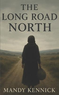 The Long Road North - Mandy Kennick - cover