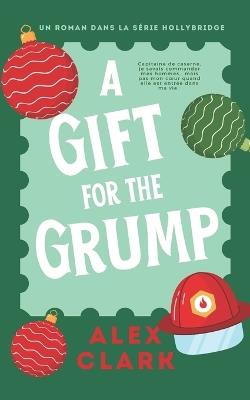 A gift for the grump: romance lesbienne de Noël - Alex Clark - cover