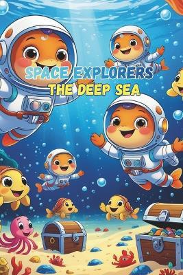 Space Explorers: The Deep Sea - Jose Rebelo - cover