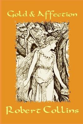 Gold & Affection - Robert L Collins - cover