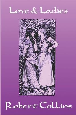 Love & Ladies - Robert L Collins - cover