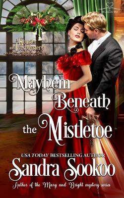 Mayhem Beneath the Mistletoe - Sandra Sookoo - cover