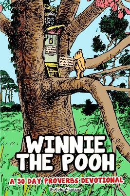 Winnie the Pooh: 30 Day Devotional Through Proverbs - John Vantana - cover