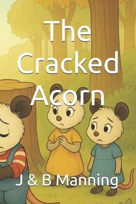 The Cracked Acorn - B Manning,J Manning - cover