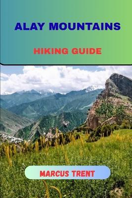 Alay Mountains Hiking Guide - Marcus Trent - cover