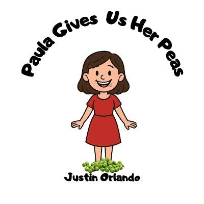 Paula Gave Us Her Peas - Justin Orlando - cover