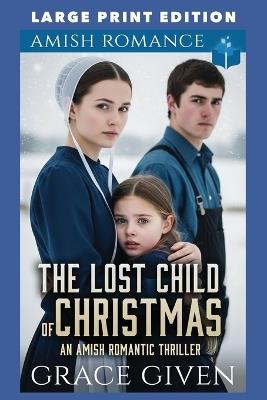 The Lost Child of Christmas: Large Print Edition - Grace Given - cover