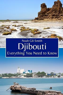 Djibouti: Everything You Need to Know - Noah Gil-Smith - cover
