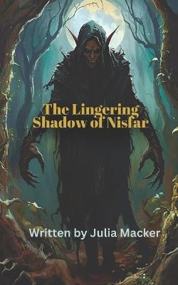 The Lingering Shadow of Nisfar - Julia Macker - cover