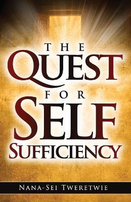 The Quest for Self-Sufficiency - Nana-Sei Tweretwie - cover