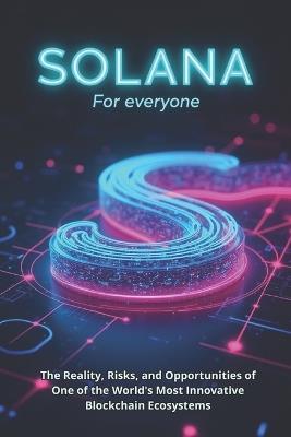 Solana (SOL) For everyone: A complete guide to technology, investment and practical use - Svitana - cover