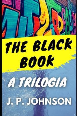 The Black Book: Uma história do Metaverso. A Trilogia - J P Johnson - cover