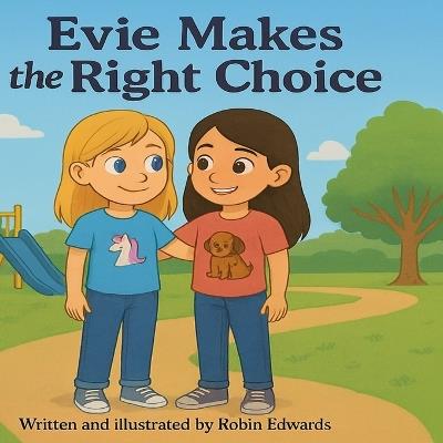 Evie Makes The Right Choice - Robin Edwards - cover