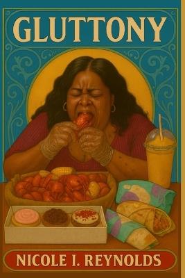 Gluttony - Nicole I Reynolds - cover