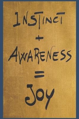 Instinct + Awareness =Joy - cover