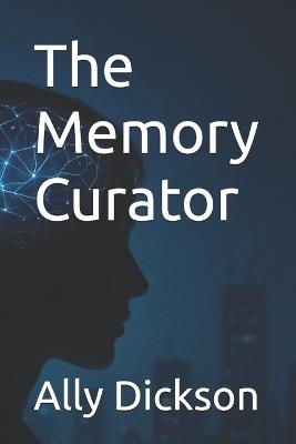 The Memory Curator - Ally Dickson - cover