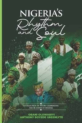 Nigeria's Rhythm and Soul: A Collection of Poems Celebrating the 36 States of Nigeria - Oluwabiyi Boyede Greenlyte - cover