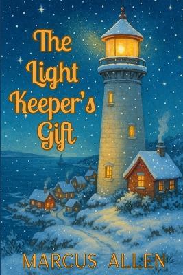The Light Keeper's Gift - Marcus Allen - cover