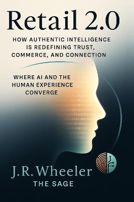 Retail 2.0: Where Retail and the Human Experience Converge - James Wheeler,J R Wheeler - cover