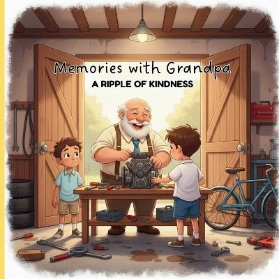 Memories with Grandpa: A Ripple of Kindness - Machele Medez Felicen - cover