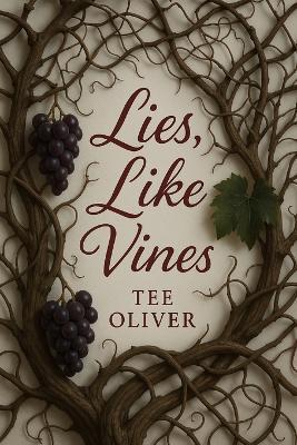 Lies, Like Vines - Tee Oliver - cover