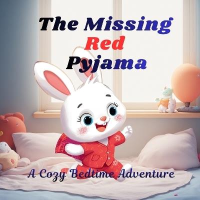 The Missing Red Pyjama: A Cozy Bedtime Adventure - Shahee Kid - cover