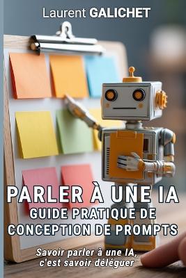 Parler à une IA: Guide pratique de conception de prompts - Laurent Galichet - cover