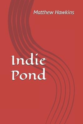 Indie Pond - Matthew Hawkins - cover