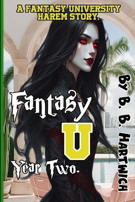 Fantasy U: Year Two - B B Hartwich - cover