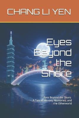 Eyes Beyond the Shore - Li Yen Chang,張立言,立言 張 - cover